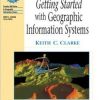 GETTING STARTED WITH GEOGRAPHIC INFORMATION SYSTEMS