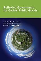 REFELEXIVE GOVERNANCE FOR GLOBAL PUBLIC GOODS