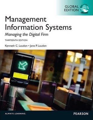 MANAGEMENT INFORMATION SYSTEMS - Managing the Digital Firm 13th ed.