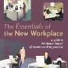 THE ESSENTIALS OF THE NEW WORKPLACE