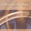 HANDBOOK OF ORGANIZATIONAL CREATIVITY