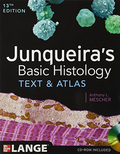 Junqueira's Basic Histology: Text and Atlas, Thirteenth Edition 13th Edition by Anthony Mescher (Author)