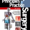 Principles and Practice of Surgery by O. James Garden CBE BSc MB ChB MD DSc(Hon) FRCS(Glas) FRCS(Ed) FRCP(Ed) FRSE FRACS(Hon) FRCSCan(Hon) FACS(Hon) FRCS(Hon) FCSHK(Hon) FRCSI(Hon) (Editor), Andrew W. Bradbury BSc MB ChB (Hons) MD MBA FEBVS (Hon) FRCS(Ed) (Editor), John L. R. Forsythe MD FRCS (Ed) FRCS(Eng) (Editor), Rowan W Parks MB BCh BAO MD FRCSI FRCS(Ed) FFST(Ed) (Editor)