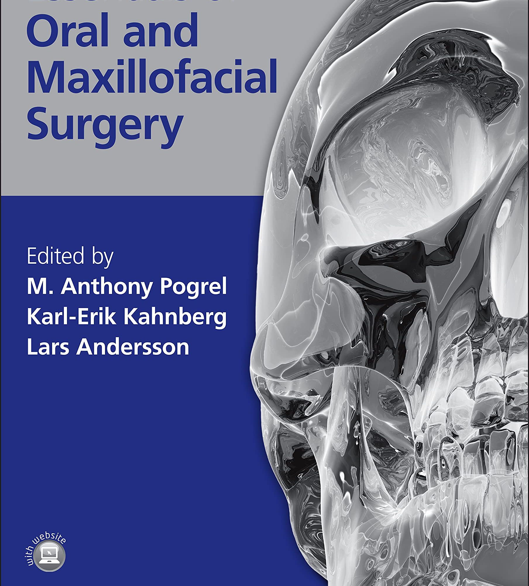 Essentials of Oral and Maxillofacial Surgery by M. Anthony Pogrel (Editor), Karl-Erik Kahnberg (Editor), Lars Andersson (Editor)